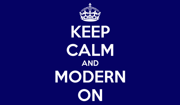 Keep Calm and Modern On
